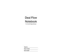 Growth Dealflow Journal: Notebook for late stage tech investors (Venture Capital Tech Dealflow)