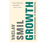 Growth - From Microorganisms to Megacities (The MIT Press)