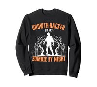 Growth Hacker by Day Zombie by Night Funny Halloween Creepy Sweatshirt