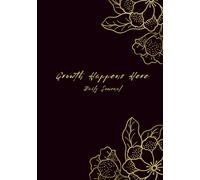 Growth Happens Here: Daily Journal