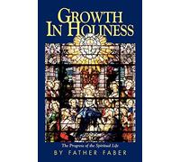 Growth In Holiness by Faber (1990-10-01)