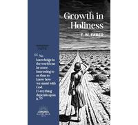 Growth in Holiness: or The Progress of the Spiritual Life (Understanding the Faith)