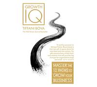 Growth IQ: Master the 10 Paths to Grow Your Business
