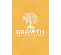 Growth Is A Three-Letter Word (Growth In God)