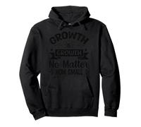 Growth Is Growth No Matter How Small Pullover Hoodie