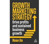 Growth Marketing Strategy: Drive Profits and Sustained Business Growth