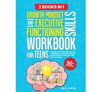 Growth Mindset and Executive Functioning Skills Workbook for Teens: 2 Books in 1 - Organize Your Brain, Own Your Day, with Research-Backed Techniques ... and Overcome Life's Challenges (16)