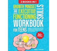 Growth Mindset and Executive Functioning Skills Workbook for Teens: 2 Books in 1 - Organize Your Brain, Own Your Day, with Research-Backed Techniques ... Life’s Challenges: 16 (Life Skill Handbooks)