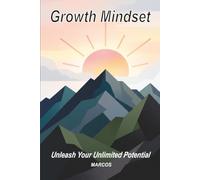 GROWTH MINDSET: Unleash Your Unlimited Potential (Livros em Inglês)