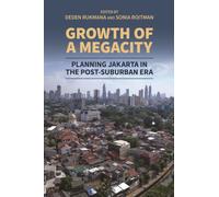 Growth of a Megacity : Planning Jakarta in the Post-Suburban Era