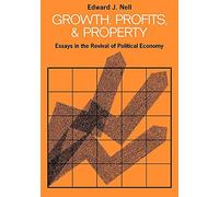 Growth, Profits and Property: Essays in the Revival of Political Economy