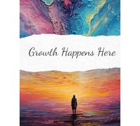 Growth Starts Here Paperback Notebook: Growth Starts Here Paperback Notebook with 120 Lined Pages, 8"Wx10"H, Inspirational Lined Notebook with ... and Personal Growth, Notes, Ideas, Journaling