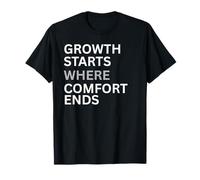 Growth Starts Where Comfort Ends - Motivation for Growth T-Shirt