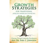 GROWTH STRATEGIES For Traditional African American Churches: