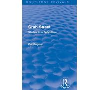 Grub Street (Routledge Revivals) : Studies in a Subculture
