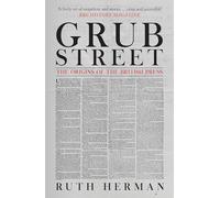Grub Street: The Origins of the British Press