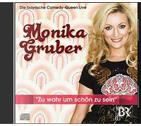 Gruber,Monika - Zu Wahr Um Schön zu Sein: Live 2010