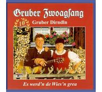 Gruber Zwoagsang & Dirndln - Es Wer'N de Wies'N Grea