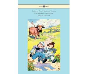 Gruelle - Raggedy Ann's Magical Wishes - Written and Illustrated by - - X555z