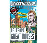 Gruesome Great Houses: 1 (Horrible Histories)