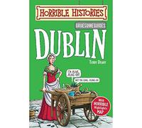 Gruesome Guides: Dublin (Horrible Histories)