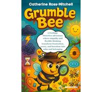Grumble Bee: A Feelings Detective adventure where empathy and flexible thinking transform frustration, worry, and boredom into calm and belonging