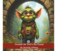 Grumble the Troll’s Big Change