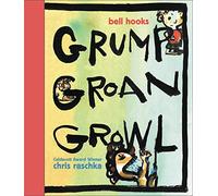 Grump Groan Growl