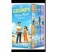 GRUMPY Alpha Male Box Set: Four Sweet Small-Town Enemies-To-Lovers Romances (The GRUMPY Series)