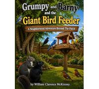 Grumpy and Barny: And the Giant Bird Feeder (The Patch Adventures)