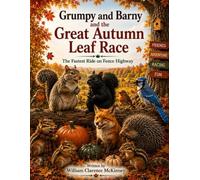 GRUMPY AND BARNY AND THE GREAT AUTUMN LEAF RACE: The Fastest Ride on Fence Highway (The Patch Adventures)