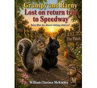 GRUMPY AND BARNY LOST: RETURN TRIP TO SPEEDWAY (The Patch Adventures)