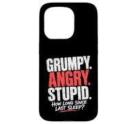 Grumpy Angry Stupid How Long Since Last Sleep Question Case for iPhone 15 Pro