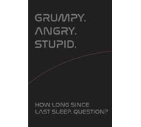 Grumpy. Angry. Stupid. How Long Since Last Sleep Question? - Project Hail Mary - 6x9" 110 page lined Notebook