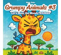 Grumpy Animal #3: Let’s Meet the Moody Animals (Grumpy Animals)