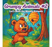 Grumpy Animals #2: Let’s Meet the Moody Animals