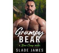 Grumpy Bear: A Bear Camp Novel