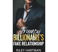 Grumpy Billionaire's Fake Relationship: An Enemies to Lovers Second Chance Romance (Ambition & Afterglow)