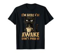 Grumpy Black Cat Coffee I m Awake Dont Push Its Mood Morning T-Shirt