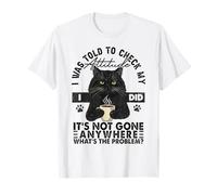 Grumpy Black Cat I was Told to Check My Attitude Funny Cat T-Shirt