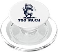 Grumpy Capybara "Too Much" Funny Anti Social Coffee Meme PopSockets PopGrip for MagSafe