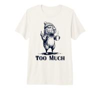 Grumpy Capybara Too Much Funny Anti Social Coffee Meme Premium T-Shirt