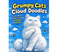 Grumpy Cats Cloud Doodles: Find Funny Feline Shapes to Scribble, Sketch, and Enjoy