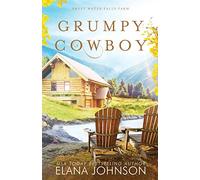 Grumpy Cowboy: A Cooper Brothers Novel: 2 (Sweet Water Falls Farm Romance)