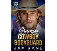 Grumpy Cowboy Bodyguard: A Forbidden Forced Proximity Romantic Suspense (Sierra Bravo Security)