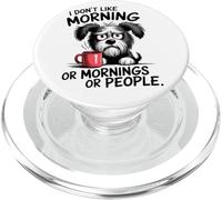 Grumpy Dog - I Don't Like Morning Or Mornings or People PopSockets PopGrip for MagSafe