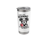 Grumpy Dog - I Don't Like Morning Or Mornings or People Stainless Steel Insulated Tumbler