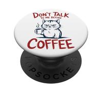 Grumpy Don't Talk To Me Before Coffee Cat Humor PopSockets Adhesive PopGrip