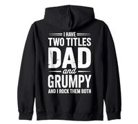 Grumpy Father's Day Men I have two Titles Dad and Grumpy Zip Hoodie