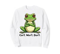 Grumpy Frog Attitude Can’t Won’t Don’t Sweatshirt